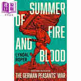预售 火与血之夏 德国农民战争 Summer of Fire and Blood:The German Peasants War 英文原版 Lyndal Roper 欧洲历史