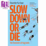 预售 减速或死亡 负增长经济学 Slow Down or Die The Economics of Degrowth 英文原版 Timothee Parrique